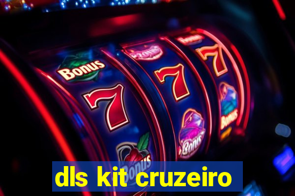 dls kit cruzeiro